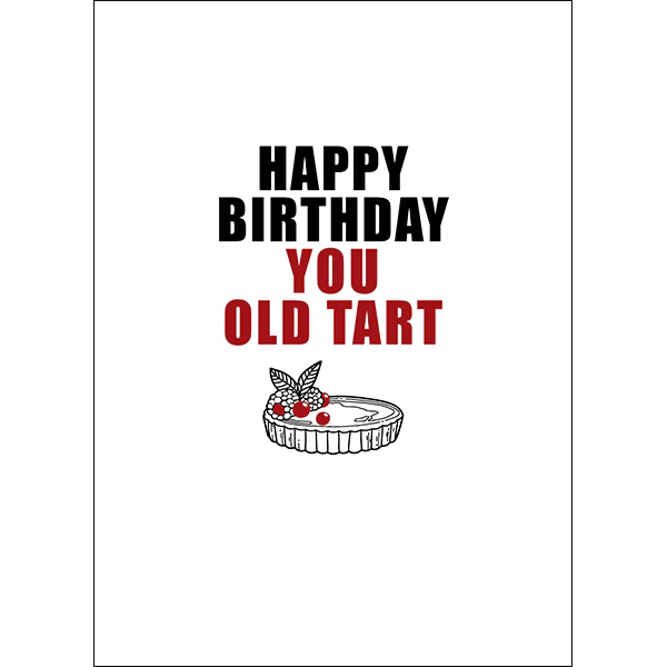 You Old Tart Birthday Card