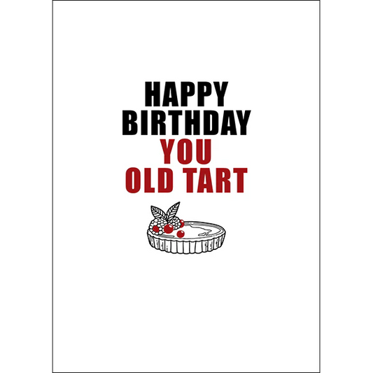 You Old Tart Birthday Card