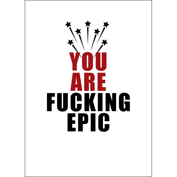 You Are Fucking Epic