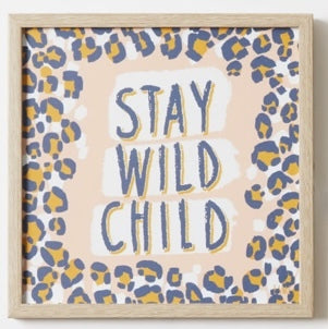 'Stay Wild Child' Wall Art